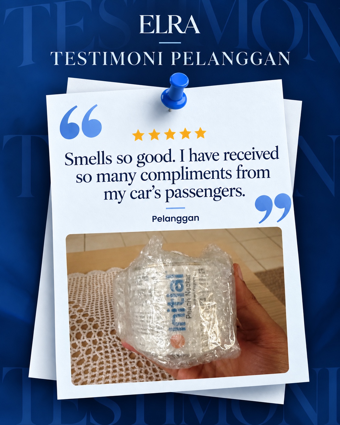 Testimoni pelanggan: Smells so good. I have received so many compliments from my car’s passengers.